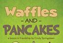 Get flippin' excited for Waffles and Pancakes!