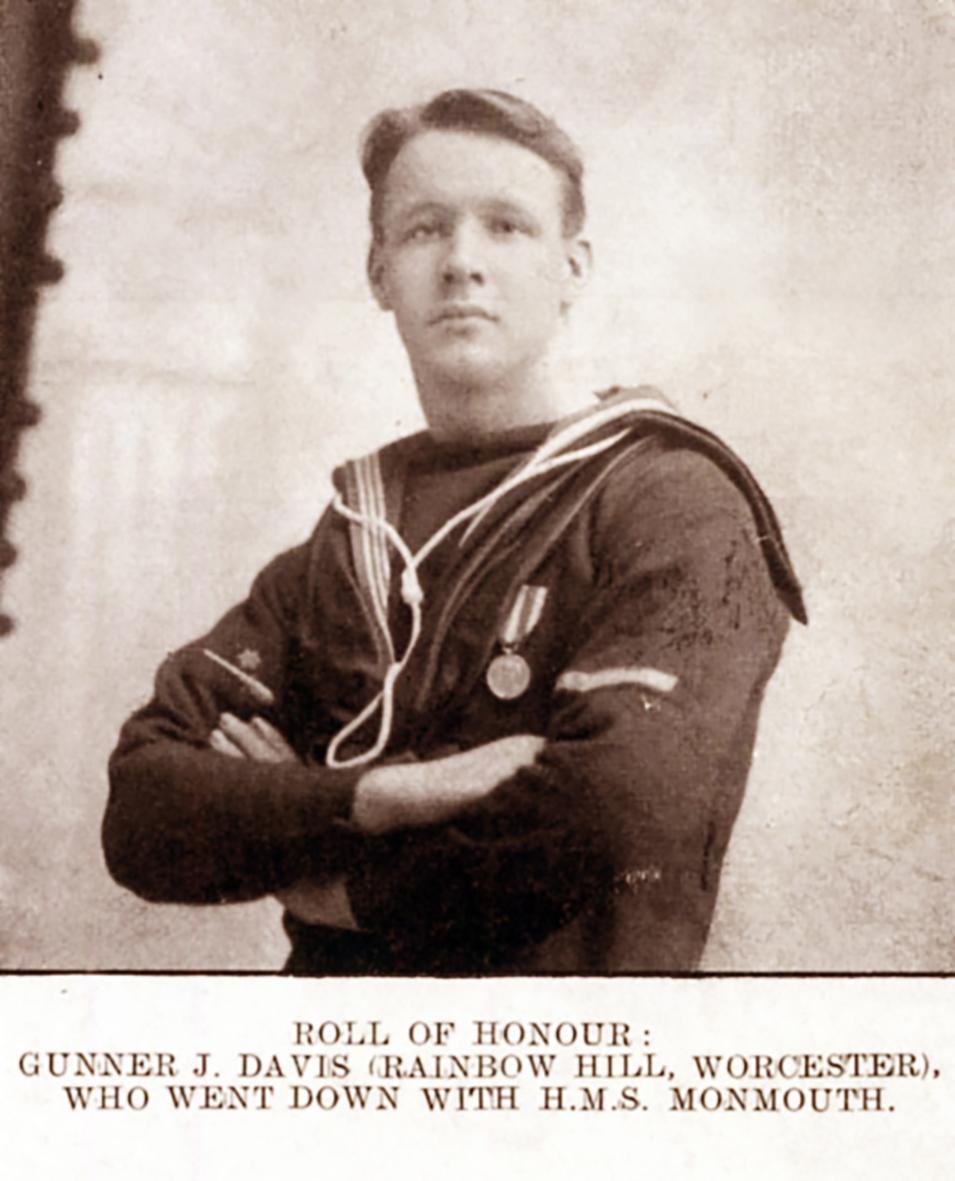 Gunner J Davis, of Rainbow Hill, Worcester, one of the county's earliest casualties, killed when the cruiser HMS Monmouth sank at the Battle of Coronel in November 1914